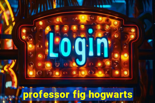 professor fig hogwarts